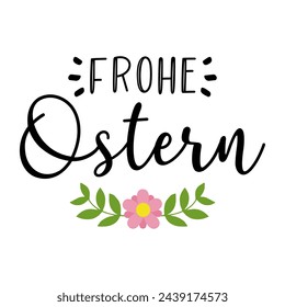 Hand sketched lettering quote Frohe Ostern, Happy Easter in German. Isolated on white background.  vector