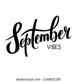 Hand sketched lettering September Vibes. Modern brush calligraphy on white background. Handwritten vector illustration isolated on white background for cards, posters, banners, logo, tags. 