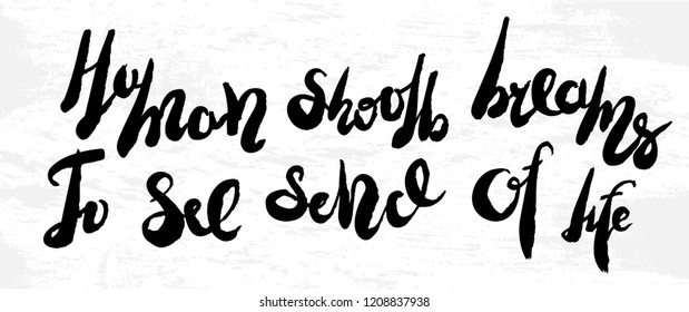 Hand sketched lettering. Template for t-shirt print, design, card, poster. Motivational lettering typography poster.
