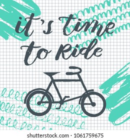 Hand sketched lettering typography with bicycle illustration.  Trendy lettering art. Drawn inspirational quotation, motivational quote. Ready-to-print design template. Vector illustration.