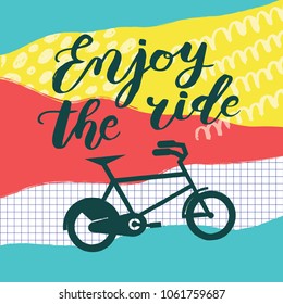 Hand sketched lettering typography with bicycle illustration.  Trendy lettering art. Drawn inspirational quotation, motivational quote. Ready-to-print design template. Vector illustration.