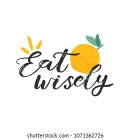Hand sketched lettering typography with decorative orange fruit element.  Trendy lettering art. Drawn inspirational quotation, motivational quote. Ready-to-print design template. Vector illustration.