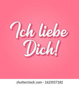 Hand sketched „Ich liebe Dich“ German quote, meaning „I love you“. Romantic calligraphy phrase. Lettering for design, print, poster, clothes, card, invitation, banner template typography. 