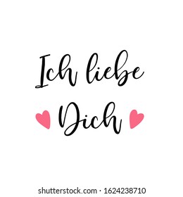 Hand sketched „Ich liebe Dich“ German quote, meaning „I love you“. Romantic calligraphy phrase. Lettering for design, print, poster, clothes, card, invitation, banner template typography. 