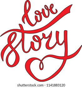 Hand sketched Love story T-shirt lettering typography. Drawn inspirational quotation, motivational quote. Fortune logotype, badge, poster, logo, tag.  Vector illustration