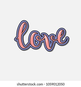 Hand sketched Love  text for clothes. Vector. Lettering typography. Girl, woman fashion banner, print, design. Great for logotype, badge, icon, card, poster, invitation template.