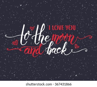 Hand sketched I Love You to the Moon and Back text as Valentines Day logotype, badge and icon. Celebration postcard, card, invitation, flyer, banner template. Romantic quote lettering typography