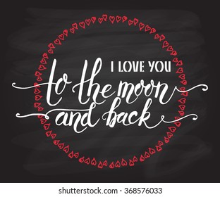 Hand sketched I Love You to the Moon and Back text as Valentine's Day logotype, badge and icon. Postcard/card/invitation/flyer/banner template. Romantic quote lettering typography