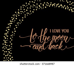 Hand sketched I Love You to the Moon and Back text as Valentines Day logotype, badge and icon. Celebration postcard, card, invitation, flyer, banner template. Romantic quote lettering typography