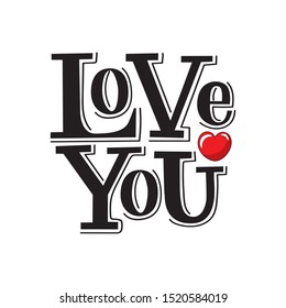 Hand sketched "love you" T-shirt texture lettering typography with heart. Drawn inspirational quotation, motivational quote. Fortune logotype, badge, poster, logo, tag.  Vector illustration.