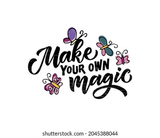 Hand sketched magic vector illustration with lettering typography quotes. Motivational magic quotes concept for children t-shirt print. Magic logotype, badge, icon. Unicorn logo, banner, flyer. eps 10