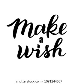 Hand sketched Make a wish text as badge, tag, icon, celebration card, invitation, postcard, banner template. Fashion lettering typography poster. Vector illustration.