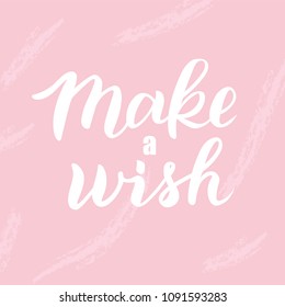 Hand sketched Make a wish text as badge, tag, icon, celebration card, invitation, postcard, banner template. Fashion lettering typography poster. Vector illustration.