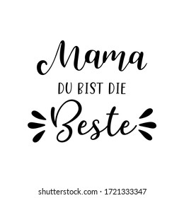 La mano esbozó la cita alemana "Mama du bist die Beste".  Traducido "Mamá eres la mejor". Carteles del día de la madre para postal, invitación, afiche