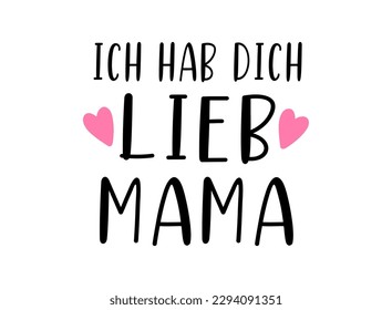 Handskizzierte "Mama ich hab dich lieb"-Phrase auf Deutsch. Übersetzt "Mama I love you". Zeichnete Buchstaben für Postkarte, Einladung, Poster