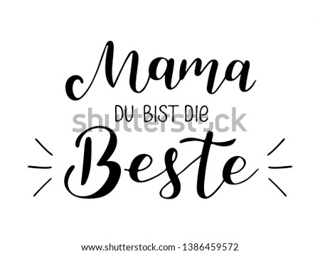 Hand sketched Mom you are the best German text. Muttertag calligraphy, lettering. Drawn Mothers day postcard, invitation, poster, label, sticker, banner template typography. Vektorgrafik