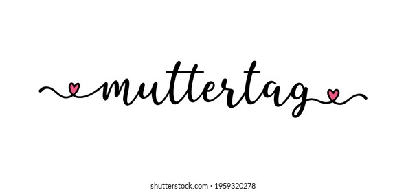 Hand sketched "Muttertag" word in German. Translated "Mothers day". Drawn Lettering for postcard, invitation, poster