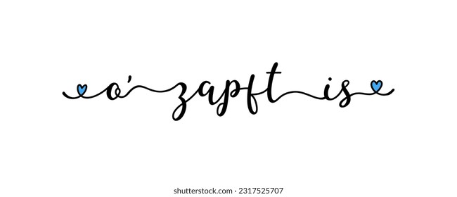 Hand sketched O ZAPFT IS quote in German, translated IT`S TAPPED. Drawn Oktoberfest lettering typography, vector illustration