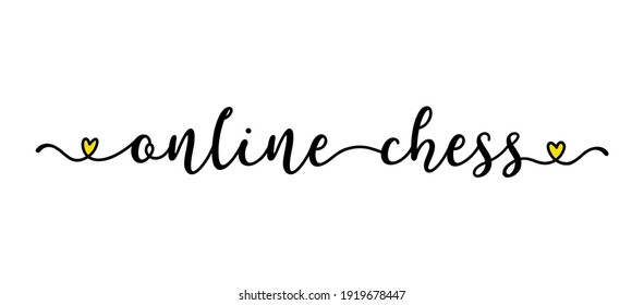 Hand sketched ONLINE CHESS quote as ad, web banner. Lettering  for poster, label, sticker, flyer, header