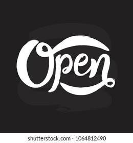 Hand sketched Open text on vintage black chalkboard background for door, window as restaurant/café logotype, label, icon, store badge, bar poster, banner, tag. Lettering typography. Vector sign.