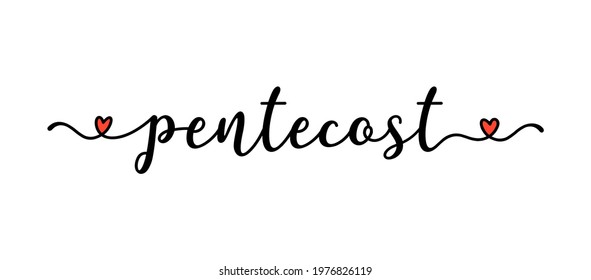 Hand sketched PENTECOST word as banner. Lettering for poster, label, sticker, flyer, header