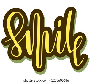 Hand sketched Phrase Smile vector illustration EPS 8 lettering typography. Template for banner, card, design, print, poster. Drawn inspirational quotation, motivational quote. T-shirt, bag design 