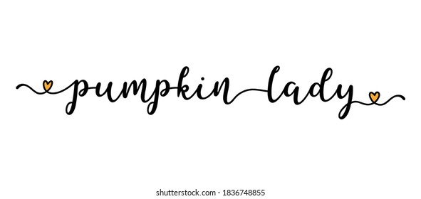 La mano esbozó la cita de PUMPKIN LADY como cartel. Letras para afiche, etiqueta, volante, cabecera, tarjeta