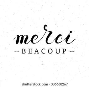 Hand sketched quote 'Merci beacoup' (thank you very much in English) on textured background. Drawn motivational quote postcard, card, flyer, banner template. Inspirational lettering typography.