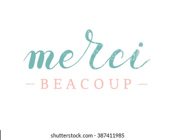 Hand sketched quote 'Merci beacoup' (thank you very much in English) on textured background. Drawn motivational quote postcard, card, flyer, banner template. Inspirational lettering typography.