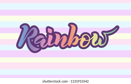 Hand sketched Rainbow text. Good for prints, t-shirts, home décor, posters, banner, wallpaper, cards. Lettering typography. Inspirational and motivational quotes. Vector illustration.