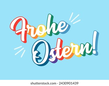 Hand sketched rainbow-colored lettering quote Frohe Ostern, Happy Easter in German. Isolated on light blue  background.  vector