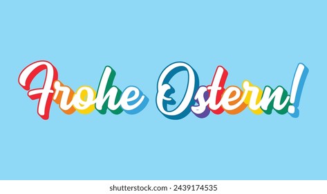 Hand sketched rainbow-colored lettering quote Frohe Ostern, Happy Easter in German. Isolated on light blue  background.  vector