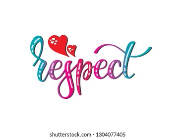 Hand sketched Respect T-shirt lettering typography. Drawn inspirational quotation, motivational quote. Fortune logotype, badge, poster, logo, tag.  Vector illustration with hearts.