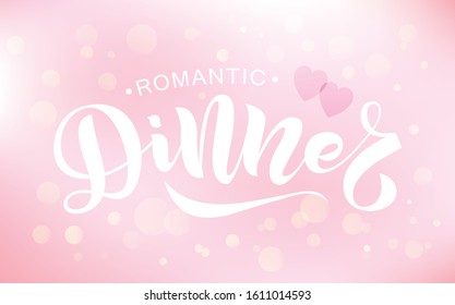 Hand Sketched Romantic Dinner Text. Valentines Day, Love Or Romantic Concept. Template For Greeting Card, Flyer, Poster, Banner. White Lettering On Pink Bokeh Background. Festive Inscription. ESP10