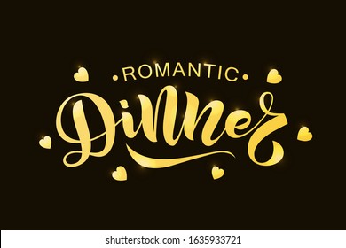 Hand sketched Romantic dinner text. Valentines day, love or romantic concept. Template for greeting card, flyer, poster, banner. Gold inscription on black background. EPS10