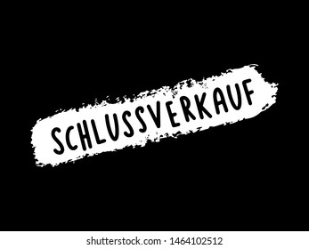 Hand sketched Schlussverkauf text in German on white grunge stroke frame, translated final sale.Tag, sticker, label. Ink brush line or texture.