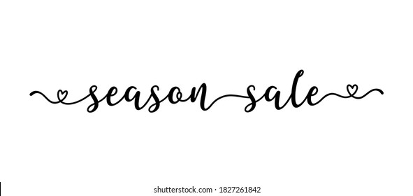 Hand sketched Season Sale quote as banner. Lettering for poster, label, flyer, header, advertisement, announcement.	