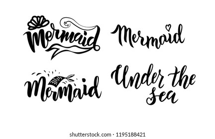 Hand sketched set of Mermaid text. Lettering typography for t-shirt design, birthday party, greeting card, party invitation, logo, badge, patch, icon, banner template. Vector illustration. 