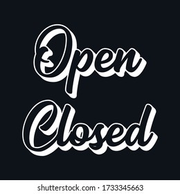 Hand sketched set " Open Closed" quotes. Lettering for poster, card, flyer, ad, banner, signboard