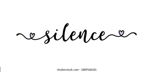 Hand sketched  SILENCE quote as banner. Lettering 