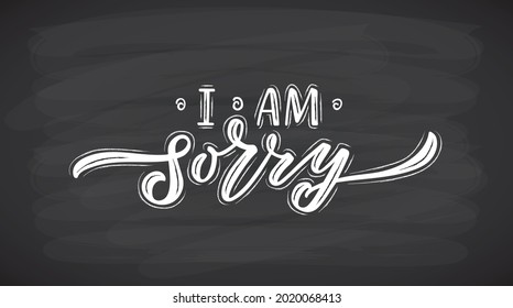 Hand sketched I am sorry lettering typography. Handwritten inspirational quote I am sorry. Hand drawn motivational quote. Im sorry lettering sign. Hand drawn motivational text. I am sorry logotype