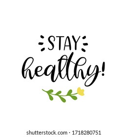 Hand sketched "Stay healthy" quote. Lettering for poster, label, sticker, flyer, header, banner. 