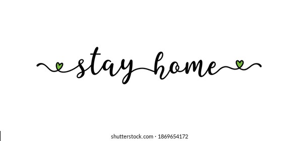 Hand sketched STAY HOME quote as banner. Lettering for poster, flyer, header, advertisement.