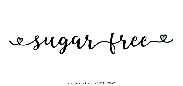 Hand sketched SUGAR FREE quote as banner or logo. Lettering for header, label, announcement; advertising