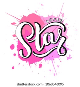 Hand sketched Super Star text with watercolor splash effect for clothes. Kids badge tag icon. Great for card, invitation, poster, banner template. Celebration lettering typography. Vector.