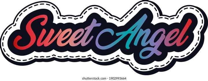 Hand sketched Sweet Angel. Lettering text, typography, handmade calligraphy, inscription. Drawn inspirational quotation, motivational quote. Logotype, badge, poster, logo, tag, banner, sticker, decal.