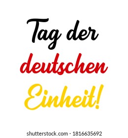 Hand sketched "Tag der deutschen Einheit" quote in German, translated "German Unity day". Lettering for card, banner, ad, poster
