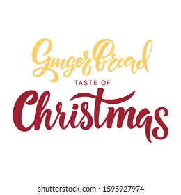Hand sketched “Gingerbread taste of Christmas” text for restaurant, bakery, cafe, cafeteria Christmas menu. Vector colorful illustration for food blog.