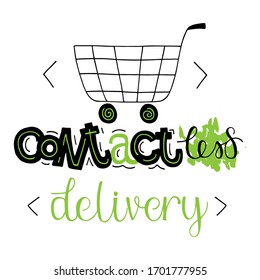 Hand sketched text Contactless Delivery with trolley icon for poster, banner, screensaver for site, on-line shop. Protection logotype. Coronavirus protection. Letteing tipography.