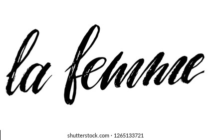 Hand sketched “la femme” text on French. Perfect for Women’s Day cards and invitations. Hand drawn lettering quote. Phrase for posters, t-shirts and wall art.